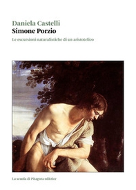 Simone Porzio. Le escursioni naturalistiche di un aristotelico - Librerie.coop