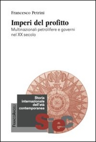 Imperi del profitto. Multinazionali petrolifere e governi nel XX secolo - Librerie.coop