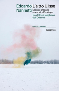 L'altro Ulisse Seguire Odisseo e scoprire Penelope. Una lettura junghiana dell'Odissea - Librerie.coop