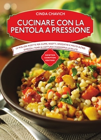 Cucinare con la pentola a pressione - Librerie.coop Cucinare con la pentola a pressione - Librerie.coop