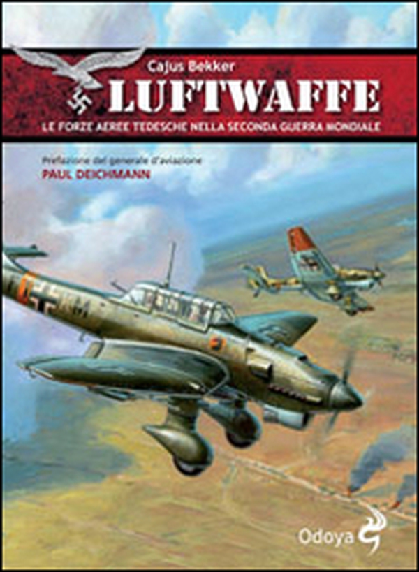 Luftwaffe. Le forze aeree tedesche nella seconda guerra mondiale - Librerie.coop Luftwaffe. Le forze aeree tedesche nella seconda guerra mondiale - Librerie.coop