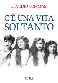 C'è una vita soltanto - Librerie.coop C'è una vita soltanto - Librerie.coop