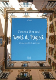 Venti di Napoli. Rioni, quartieri, persone - Librerie.coop Venti di Napoli. Rioni, quartieri, persone - Librerie.coop