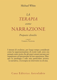 La terapia come narrazione. Proposte cliniche - Librerie.coop La terapia come narrazione. Proposte cliniche - Librerie.coop