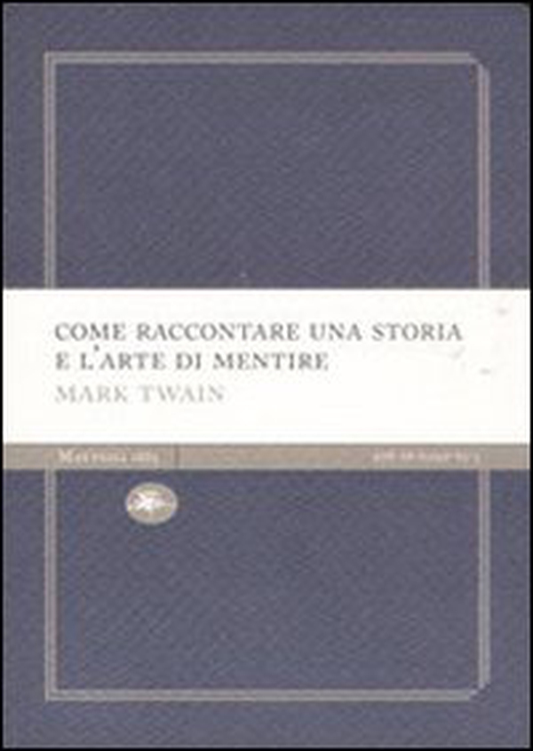 Come raccontare una storia e l'arte di mentire - Librerie.coop Come raccontare una storia e l'arte di mentire - Librerie.coop