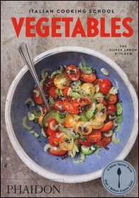 Italian cooking school: vegetables. The Silver Spoon kitchen - Librerie.coop