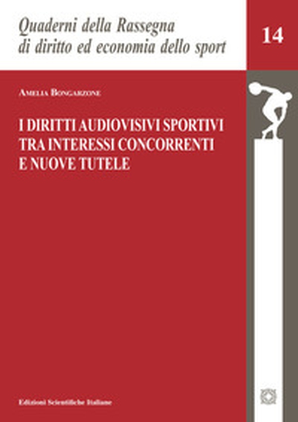 I diritti audiovisivi sportivi tra interessi concorrenti e nuove tutele - Librerie.coop