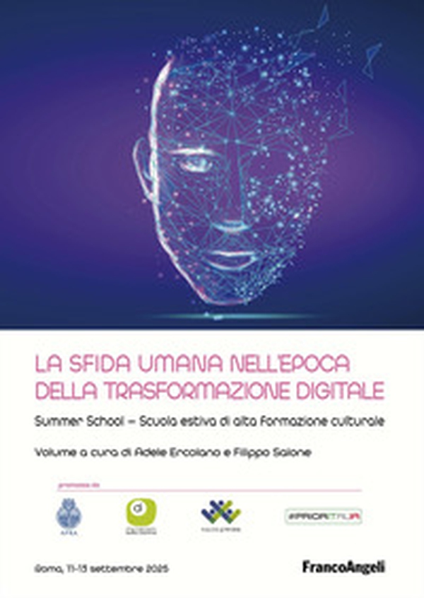 La sfida umana nell'epoca della trasformazione digitale. Summer school-Scuola estiva di alta formazione culturale - Librerie.coop