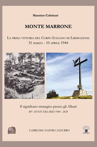 Monte Marrone. La prima vittoria del Corpo Italiano di Liberazione 31 marzo - 10 aprile 1944 - Librerie.coop