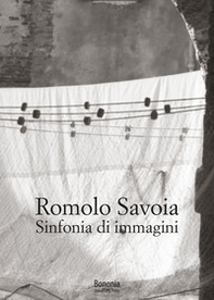 Romolo Savoia. Sinfonia di immagini - Librerie.coop