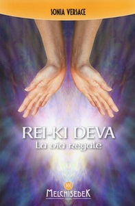 Rei-Ki Deva. La via regale - Librerie.coop
