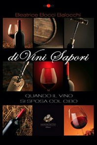DiVini sapori. Quando il vino si sposa col cibo - Librerie.coop