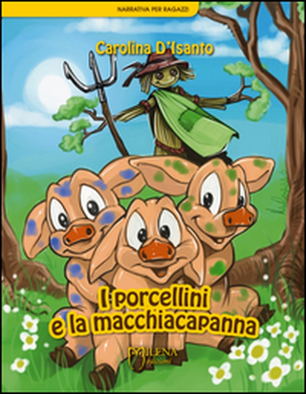 I porcellini e la macchiacapanna - Librerie.coop I porcellini e la macchiacapanna - Librerie.coop