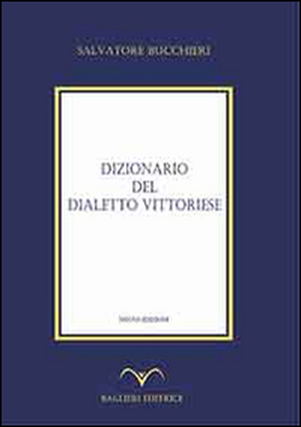 Dizionario del dialetto vittoriese - Librerie.coop Dizionario del dialetto vittoriese - Librerie.coop