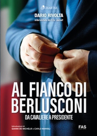 Al fianco di Berlusconi. Da Cavaliere a Presidente - Librerie.coop
