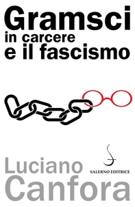 Gramsci in carcere e il fascismo - Librerie.coop Gramsci in carcere e il fascismo - Librerie.coop
