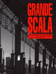 Grande scala, architettura, politica e forma - Librerie.coop Grande scala, architettura, politica e forma - Librerie.coop
