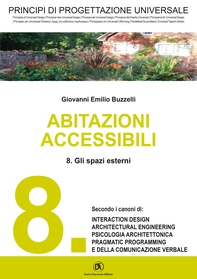 PRINCIPI DI PROGETTAZIONE UNIVERSALE - Abitazioni accessibili - 8. Gli aspetti esterni - Librerie.coop PRINCIPI DI PROGETTAZIONE UNIVERSALE - Abitazioni accessibili - 8. Gli aspetti esterni - Librerie.coop