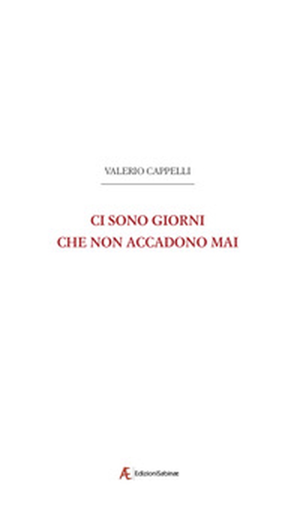 Ci sono giorni che non accadono mai - Librerie.coop Ci sono giorni che non accadono mai - Librerie.coop