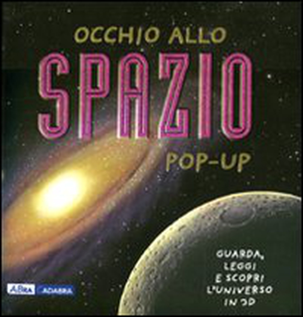 Occhio allo spazio. Libro pop-up - Librerie.coop Occhio allo spazio. Libro pop-up - Librerie.coop