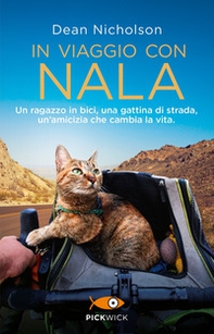 In viaggio con Nala. Un ragazzo in bici, una gattina di strada, un'amicizia che cambia la vita - Librerie.coop