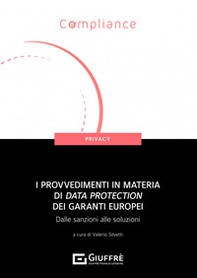 I provvedimenti in materia di data protection dei garanti europei. Dalle sanzioni alle soluzioni - Librerie.coop