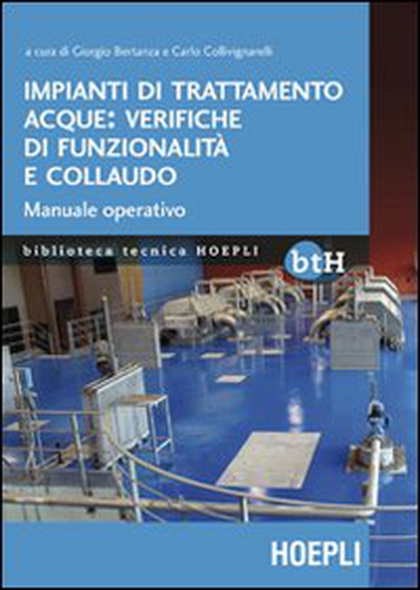 Impianti di trattamento acque: verifiche di funzionalità e collaudo. Manuale operativo - Librerie.coop Impianti di trattamento acque: verifiche di funzionalità e collaudo. Manuale operativo - Librerie.coop
