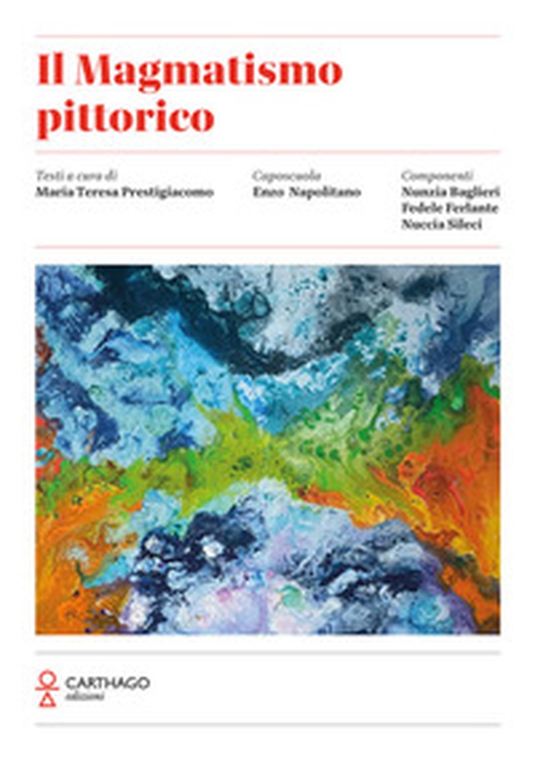 Il magmatismo pittorico - Librerie.coop Il magmatismo pittorico - Librerie.coop