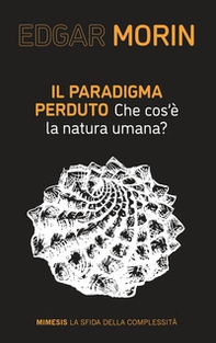 Il paradigma perduto. Che cos'è la natura umana? - Librerie.coop