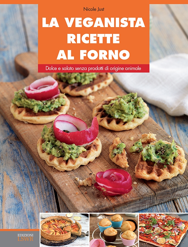 La veganista ricette al forno - Librerie.coop La veganista ricette al forno - Librerie.coop