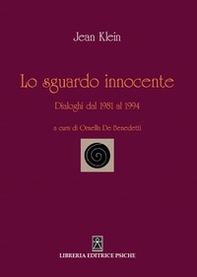 Lo sguardo innocente. Dialoghi dal 1981 al 1994 - Librerie.coop Lo sguardo innocente. Dialoghi dal 1981 al 1994 - Librerie.coop