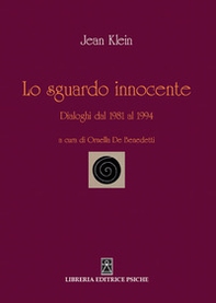 Lo sguardo innocente. Dialoghi dal 1981 al 1994 - Librerie.coop