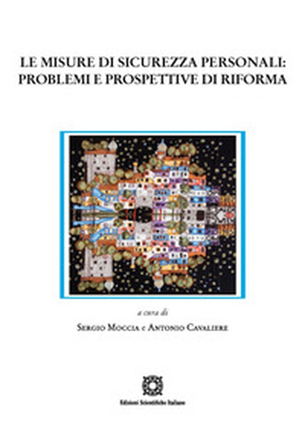 Le misure di sicurezza personali: problemi e prospettive di riforma - Librerie.coop Le misure di sicurezza personali: problemi e prospettive di riforma - Librerie.coop