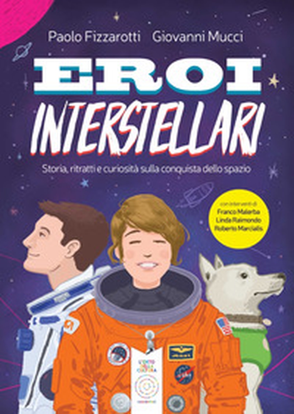 Eroi interstellari. Storia, ritratti e curiosità sulla conquista dello spazio - Librerie.coop Eroi interstellari. Storia, ritratti e curiosità sulla conquista dello spazio - Librerie.coop