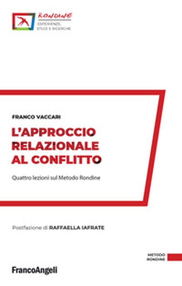 L'approccio relazionale al conflitto. Quattro lezioni sul Metodo Rondine - Librerie.coop L'approccio relazionale al conflitto. Quattro lezioni sul Metodo Rondine - Librerie.coop