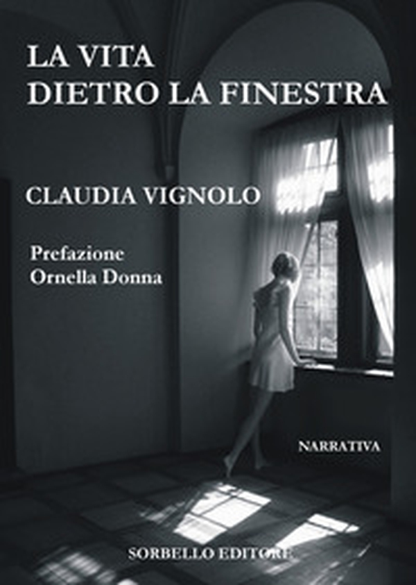 La vita dietro la finestra - Librerie.coop La vita dietro la finestra - Librerie.coop