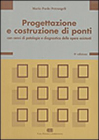 Progettazione e costruzione di ponti. Con cenni di patologia e diagnostica delle opere esistenti - Librerie.coop