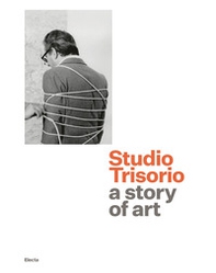 Studio Trisorio. Una storia d'arte. Ediz. inglese - Librerie.coop