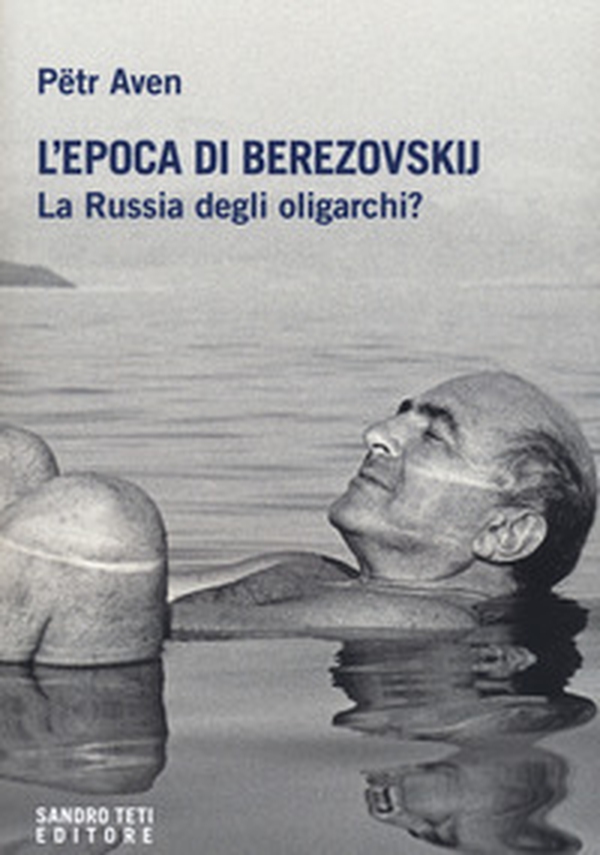 L'epoca di Berezovskij - Librerie.coop L'epoca di Berezovskij - Librerie.coop
