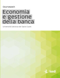 Coursepack. Economia e gestione della banca - Librerie.coop Coursepack. Economia e gestione della banca - Librerie.coop
