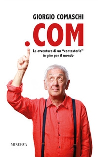 .COM. Le avventure di un contastorie in giro per il mondo - Librerie.coop