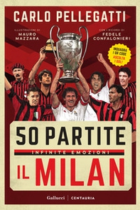 50 partite, infinite emozioni. Il Milan - Librerie.coop