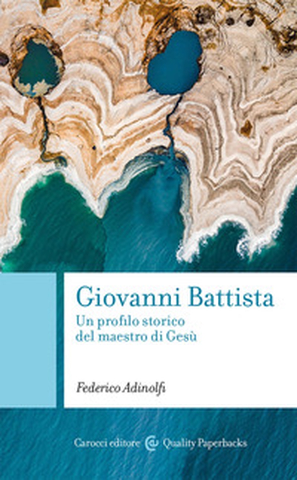 Giovanni Battista. Un profilo storico del maestro di Gesù - Librerie.coop Giovanni Battista. Un profilo storico del maestro di Gesù - Librerie.coop