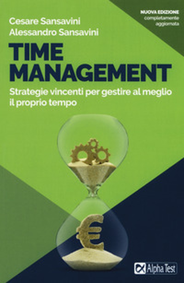 Time management. Strategie vincenti per gestire al meglio il proprio tempo - Librerie.coop Time management. Strategie vincenti per gestire al meglio il proprio tempo - Librerie.coop