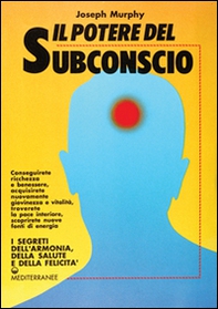 Il potere del subconscio - Librerie.coop