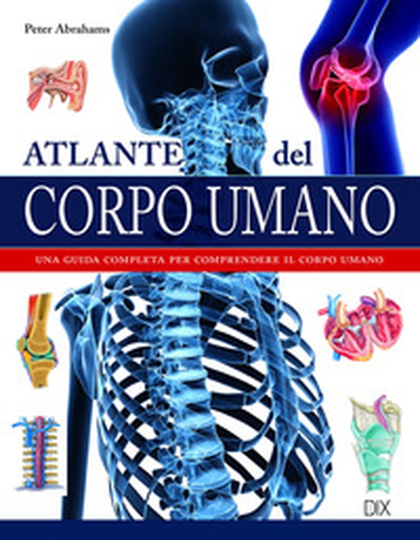 Atlante del corpo umano - Librerie.coop Atlante del corpo umano - Librerie.coop