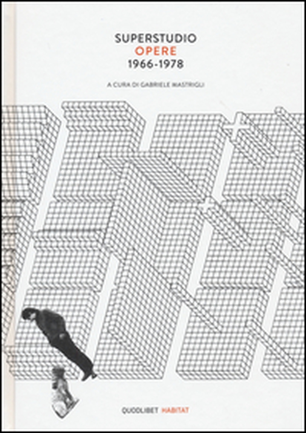 Superstudio. Opere (1966-1978) - Librerie.coop Superstudio. Opere (1966-1978) - Librerie.coop