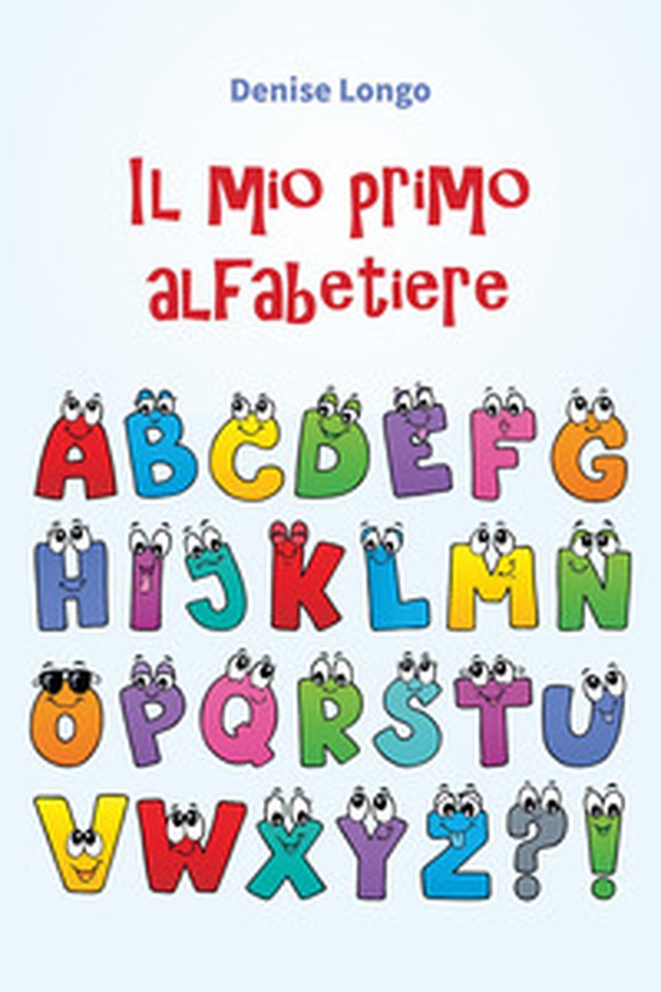 Il mio primo alfabetiere - Librerie.coop Il mio primo alfabetiere - Librerie.coop