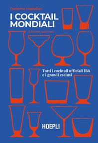 I cocktail mondiali. Tutti i cocktail ufficiali IBA e i grandi esclusi - Librerie.coop I cocktail mondiali. Tutti i cocktail ufficiali IBA e i grandi esclusi - Librerie.coop