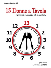 13 donne a tavola. Racconti e ricette al femminile - Librerie.coop